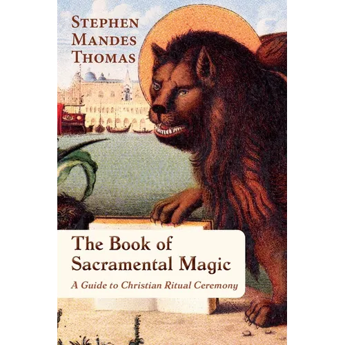 The Book of Sacramental Magic: A Guide to Christian Ritual Ceremony - Paperback | Books | Wiccan Center