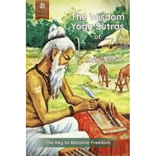 The Wisdom Yoga Sutras of Vasishta: The Key to Absolute Freedom - Paperback | Books | Wiccan Center