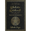 Wholistic Witchcraft: Magick for the mind, body and soul - Paperback | Books | Wiccan Center