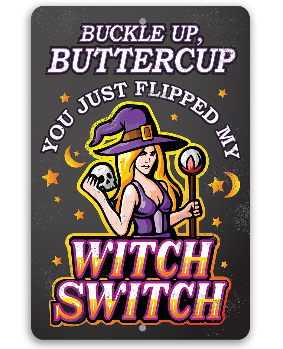 Buckle Up, Buttercup Witch Switch - Metal Sign | Metal Sign | Wiccan Center