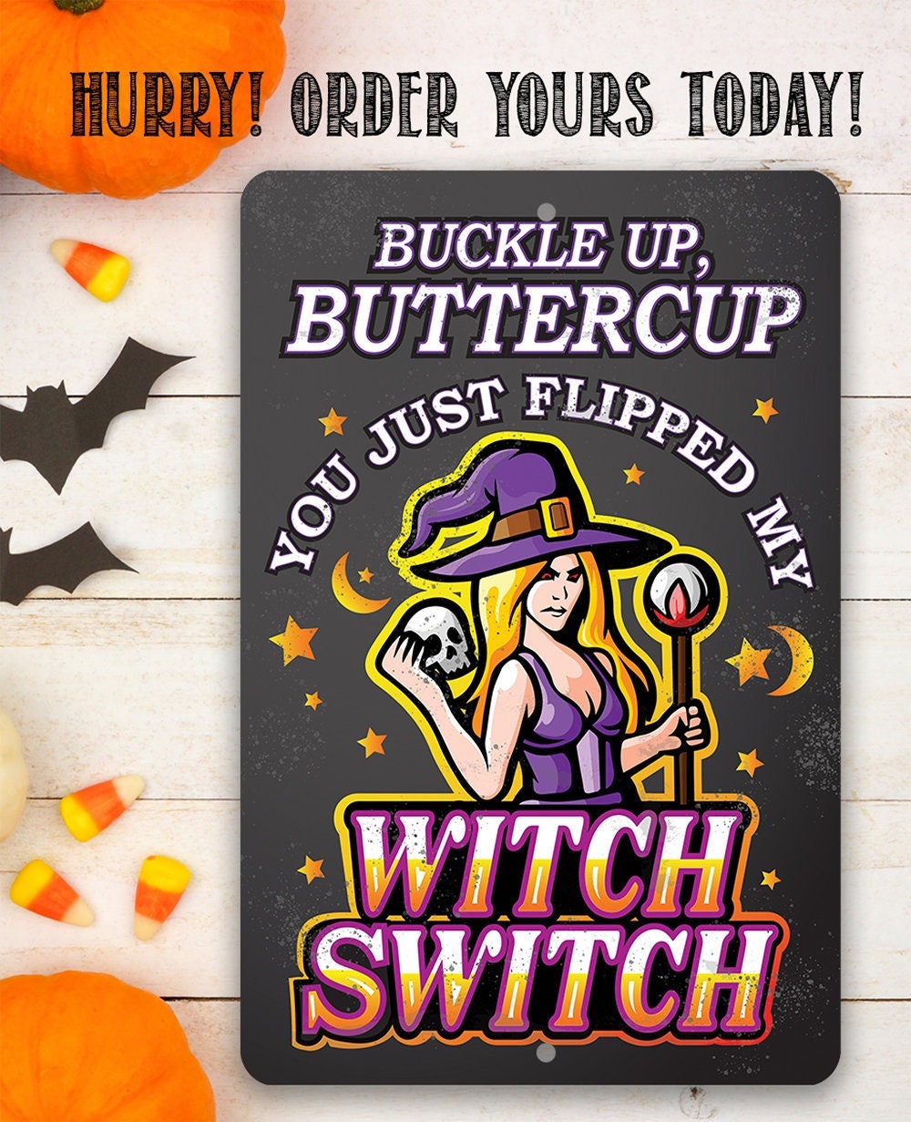 Buckle Up, Buttercup Witch Switch - Metal Sign | Metal Sign | Wiccan Center