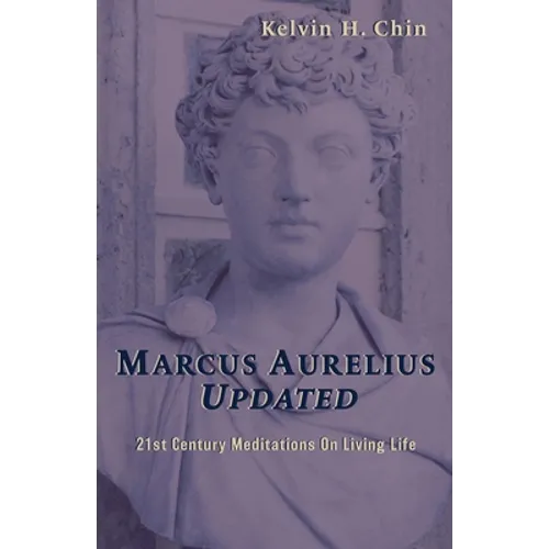 Marcus Aurelius Updated: 21st Century Meditations On Living Life - Paperback | Books | Wiccan Center