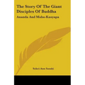 The Story Of The Giant Disciples Of Buddha: Ananda And Maha-Kasyapa - Paperback | Books | Wiccan Center
