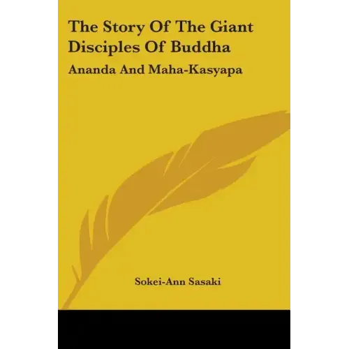 The Story Of The Giant Disciples Of Buddha: Ananda And Maha-Kasyapa - Paperback | Books | Wiccan Center