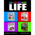 Positive Thinking, Self Love, Mindfulness, Vegan: 4 Books in 1! The Total Life Makeover Combo! 30 Days Veganism, Stay in the Moment, 30 Days of Positi - Paperback