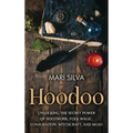 Hoodoo: Unlocking the Secret Power of Rootwork, Folk Magic, Conjuration, Witchcraft, and Mojo - Hardcover | Books | Wiccan Center