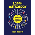 Learn Astrology: A Guide for Absolute Beginners - Paperback | Books | Wiccan Center