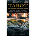 Tarot: Learn How to Read Tarot Cards for Divination (Everything You Need to Know to Harness the Wisdom of the Cards) - Paperback | Books | Wiccan Center