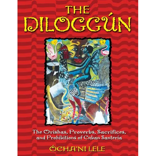 The Diloggún: The Orishas, Proverbs, Sacrifices, and Prohibitions of Cuban Santería - Hardcover | Books | Wiccan Center