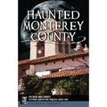 Haunted Monterey County - Paperback | Books | Wiccan Center