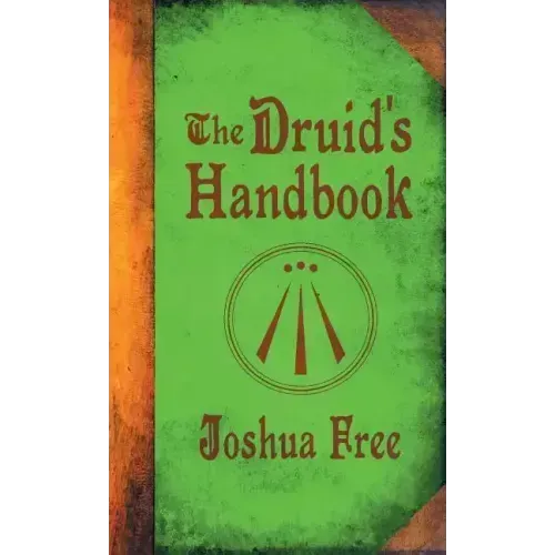 The Druid's Handbook: Ancient Magick for a New Age - Hardcover | Books | Wiccan Center