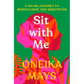 Sit with Me: A No-Bs Journey to Mindfulness and Meditation - Paperback | Books | Wiccan Center