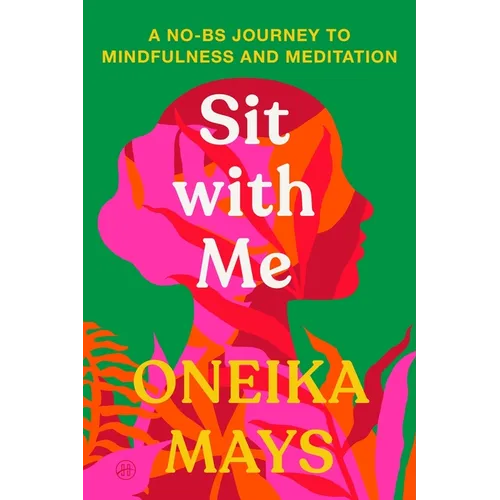 Sit with Me: A No-Bs Journey to Mindfulness and Meditation - Paperback | Books | Wiccan Center