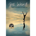 Get Weird: Make The Most Of Your Life - Paperback | Books | Wiccan Center