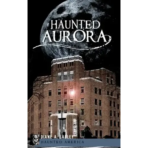Haunted Aurora - Hardcover | Books | Wiccan Center
