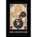 Magic and Mysticism: An Introduction to Western Esotericism - Paperback | Books | Wiccan Center