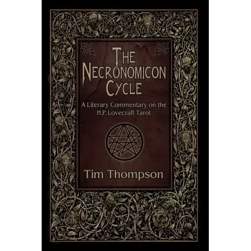 The Necronomicon Cycle: A Literary Commentary on The H.P. Lovecraft Tarot - Paperback | Books | Wiccan Center