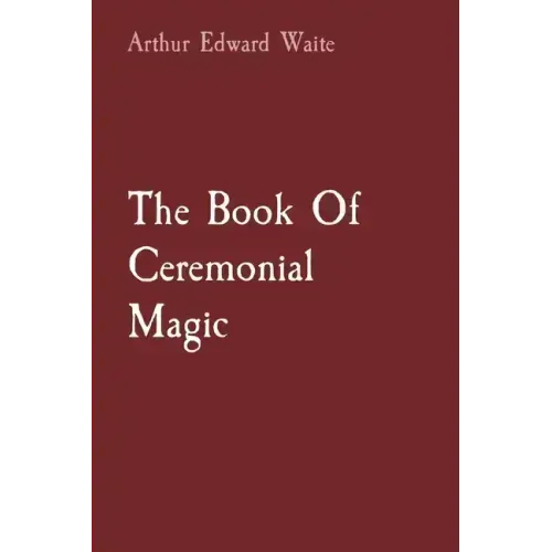 The Book Of Ceremonial Magic - Paperback | Books | Wiccan Center