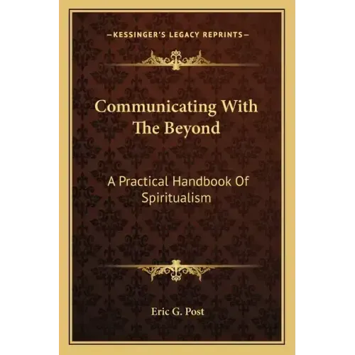 Communicating with the Beyond: A Practical Handbook of Spiritualism - Paperback | Books | Wiccan Center