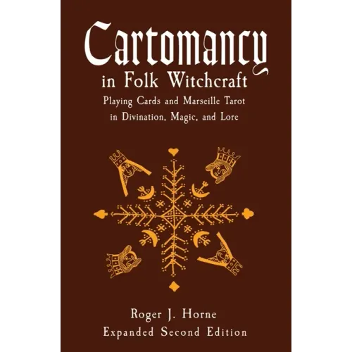 Cartomancy in Folk Witchcraft: Playing Cards and Marseille Tarot in Divination, Magic, and Lore - Paperback | Books | Wiccan Center
