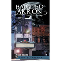 Haunted Akron - Hardcover | Books | Wiccan Center