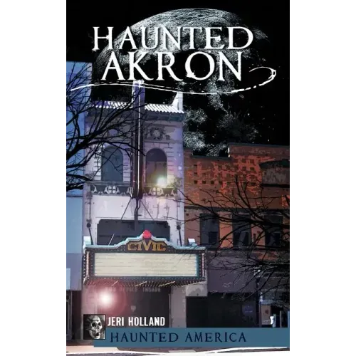 Haunted Akron - Hardcover | Books | Wiccan Center