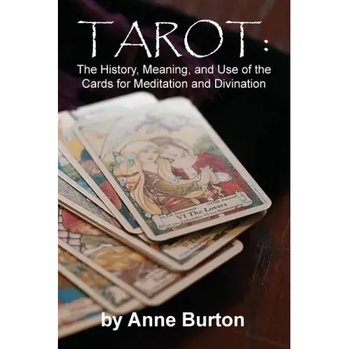 Tarot: The History, Meaning, and Use of the Cards for Meditation and Divination - Paperback