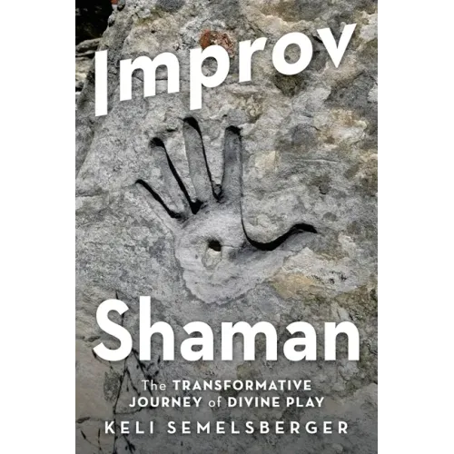 Improv Shaman: The Transformative Journey of Divine Play - Paperback | Books | Wiccan Center