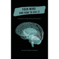 Your Mind and How to Use It - A Manual of Practical Psychology - Hardcover | Books | Wiccan Center