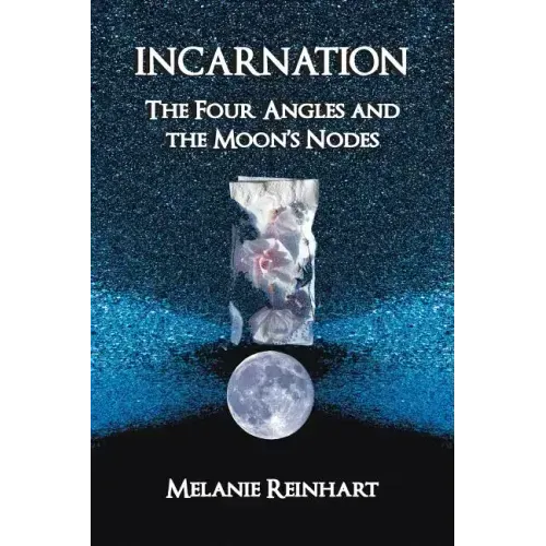 Incarnation: The Four Angles and the Moon's Nodes - Paperback