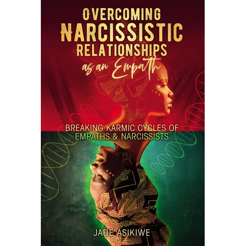 Overcoming Narcissistic Relationships as an Empath: Breaking Karmic Cycles of Empaths & Narcissist - Paperback | Books | Wiccan Center