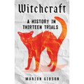 Witchcraft: A History in Thirteen Trials - Hardcover | Books | Wiccan Center