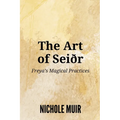 The Art of Seiðr: Freya's Magical Practices - Paperback