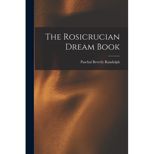 The Rosicrucian Dream Book - Paperback | Books | Wiccan Center