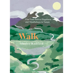 Walk: Find Your Path to Happiness and Mindfulness in Nature - Hardcover | Books | Wiccan Center