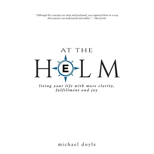 At the Helm: Living Your Life with More Clarity, Fulfillment and Joy - Paperback | Books | Wiccan Center