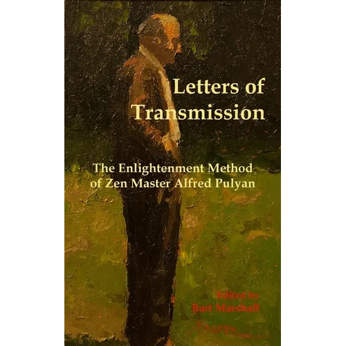 Letters of Transmission: The Enlightenment Method of Zen Master Alfred Pulyan - Paperback | Books | Wiccan Center