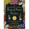 The Green Witch's Guide to Magical Plants & Flowers: 26 Love Spells from Apples to Zinnias - Hardcover | Books | Wiccan Center