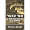 Paradise Found: The Cradle of the Human Race at the North Pole - Paperback | Books | Wiccan Center
