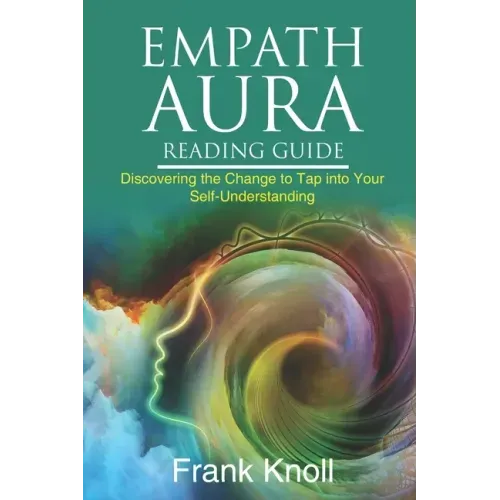 Empath Aura Reading Guide: Discovering the Change to Tap into Your Self-Understanding - Paperback | Books | Wiccan Center