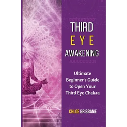 Third Eye Awakening: Ultimate Beginner's Guide to Open Your Third Eye Chakra - Paperback | Books | Wiccan Center