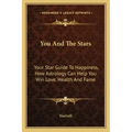 You and the Stars: Your Star Guide to Happiness, How Astrology Can Help You Win Love, Wealth and Fame - Paperback | Books | Wiccan Center