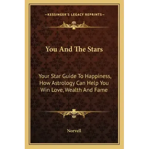 You and the Stars: Your Star Guide to Happiness, How Astrology Can Help You Win Love, Wealth and Fame - Paperback | Books | Wiccan Center