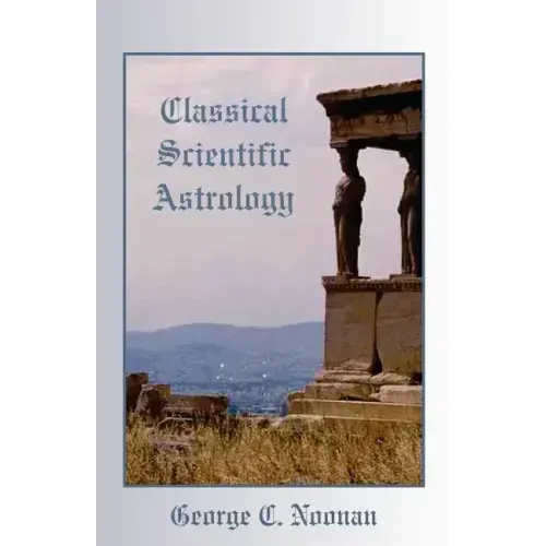 Classical Scientific Astrology - Paperback | Books | Wiccan Center