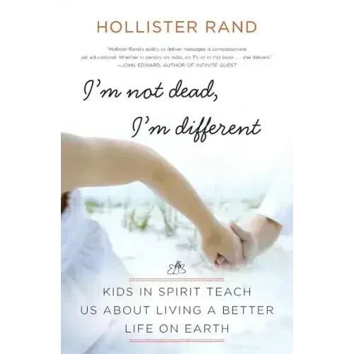 I'm Not Dead, I'm Different: Kids in Spirit Teach Us about Living a Better Life on Earth - Paperback | Books | Wiccan Center
