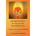 Diamond Key for Opening the Wisdom Eye: A Guide to the Process of Meditation - Paperback