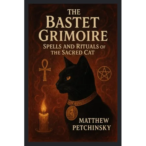 The Bastet Grimoire: Spells and Rituals of the Sacred Cat - Paperback | Books | Wiccan Center