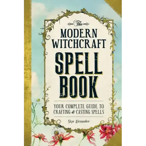 The Modern Witchcraft Spell Book: Your Complete Guide to Crafting and Casting Spells - Hardcover | Books | Wiccan Center
