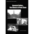 Haunted Valley... The Ghosts Of Penn State: Ghost Stories And Haunted Tales Of Penn State - Paperback | Books | Wiccan Center