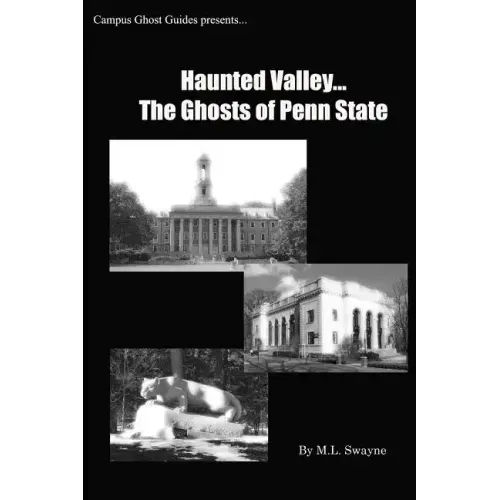 Haunted Valley... The Ghosts Of Penn State: Ghost Stories And Haunted Tales Of Penn State - Paperback | Books | Wiccan Center